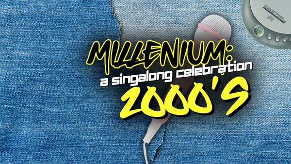 Saturday, August 31st 2024 | MILLENIUM: The Music Of The 2000s